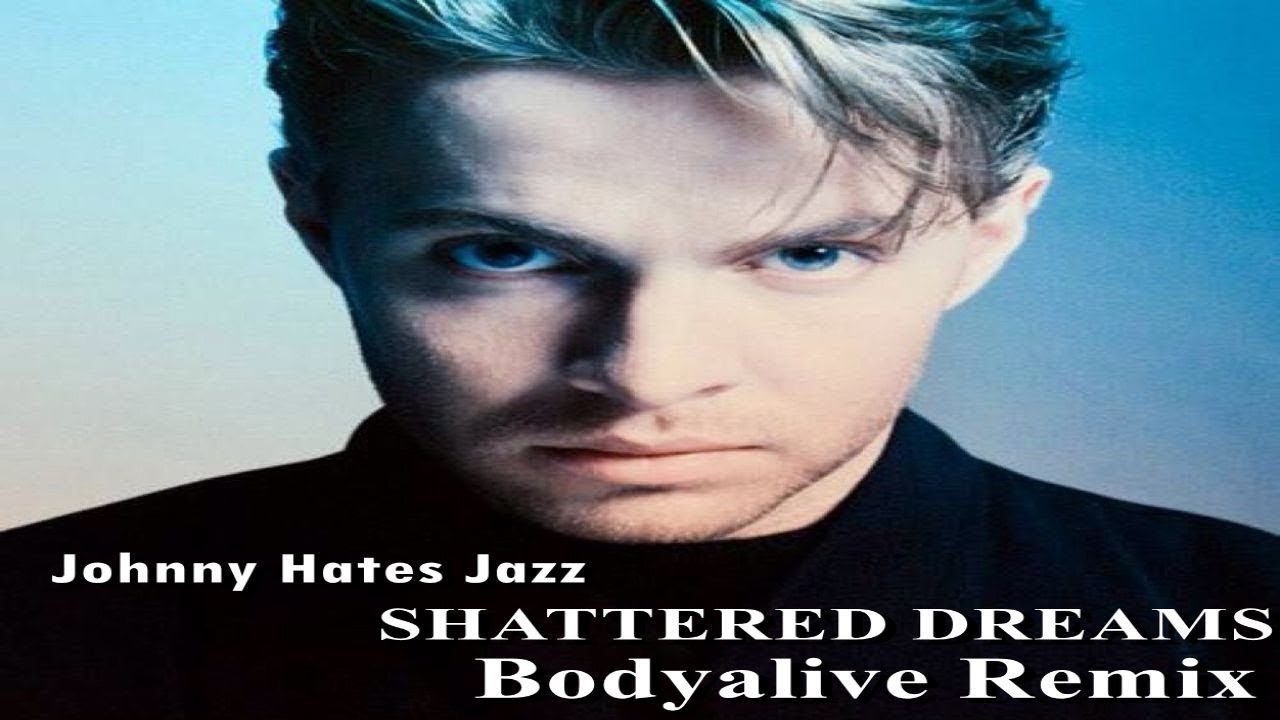 Johnny hates Jazz - Shattered Dreams. Johnny hates Jazz картинки.