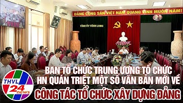 Ban Tổ chức Trung ương tổ chức hội nghị quán triệt văn bản mới về công tác tổ chức xây dựng Đảng