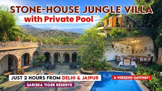 Best Weekend Getaway From Delhi & Jaipur | Stone House Jungle Villa And Pool | Sariska Tiger Reserve