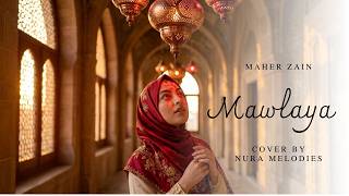 MAWLAYA - Maher Zain | FEMALE COVER (AI Version) - Nura Melodies