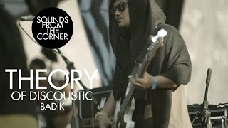 Theory of Discoustic - Badik | Sounds From The Corner Live #39