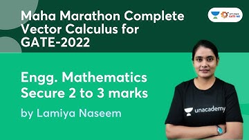 Maha Marathon Complete Vector Calculus | GATE 2022 | Engg. Mathematics | Secure 2 to 3 Marks