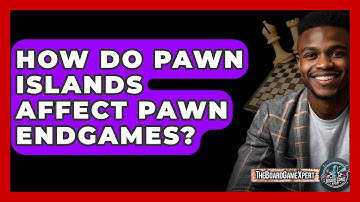 How Do Pawn Islands Affect Pawn Endgames? - The Board Game Xpert