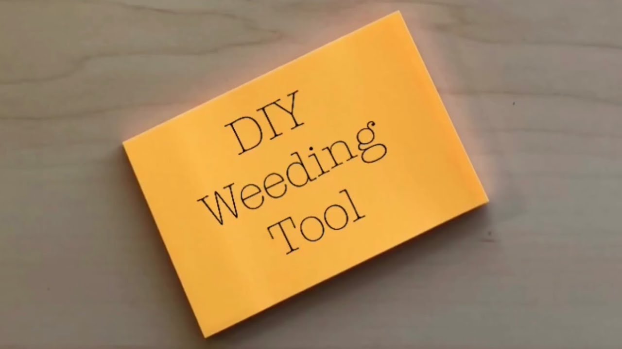 DIY Weeding Tool - Creates with Love