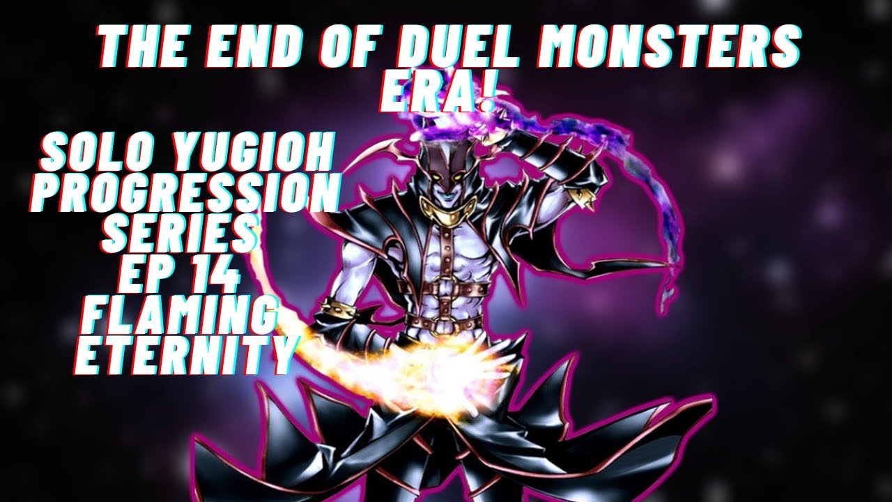 Solo Yugioh Progression Series | Ep 14 | Flaming Eternity - YouTube