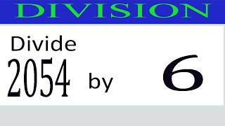 Divide     2054      by     6