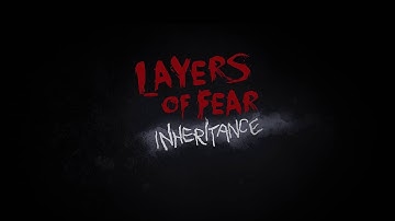 Layers of Fear: Inheritance MAS Trailer