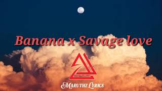 Banana x Savage love (Tiktok Songs) Resimi