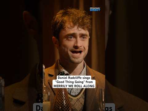 Merrily We Roll Along: Daniel Radcliffe sings Good Thing Going