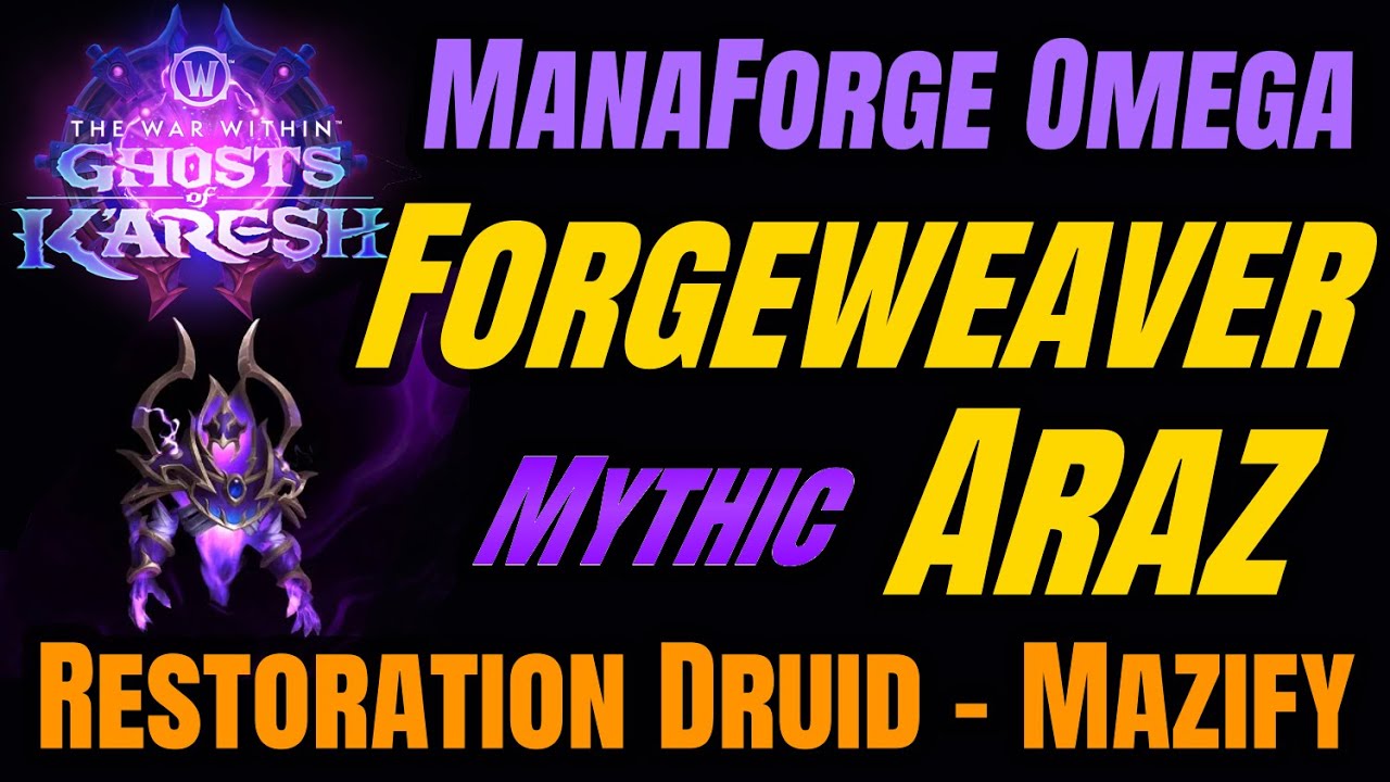 Mythic Forgemaster Forgemaster Araz | Mythic | Manaforge Omega | Restoration Druid | World ...