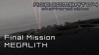 FINAL MISSION: Megalith (Ace Difficult) - Ace Combat 04 Playthrough #18