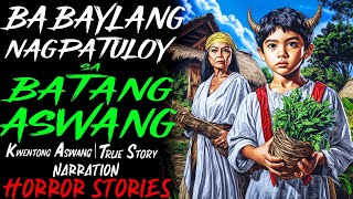 Download Lagu BABAYLANG NAGPATULOY SA BATANG ASWANG | Kwentong Aswang | True Story MP3 Download Lagu BABAYLANG NAGPATULOY SA BATANG ASWANG | Kwentong Aswang | True Story MP3
