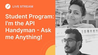 Postman Student Programs - I'm the API Handyman - Ask me Anything!