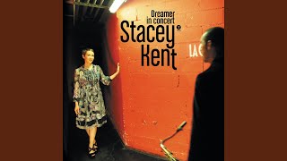 Video thumbnail of "Stacey Kent - Dreamer (Live)"