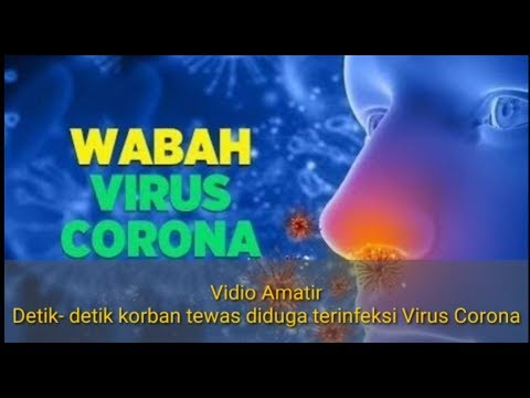 viral!!!-detik--detik-korban-tewas-diduga-terinfeksi-virus-corona