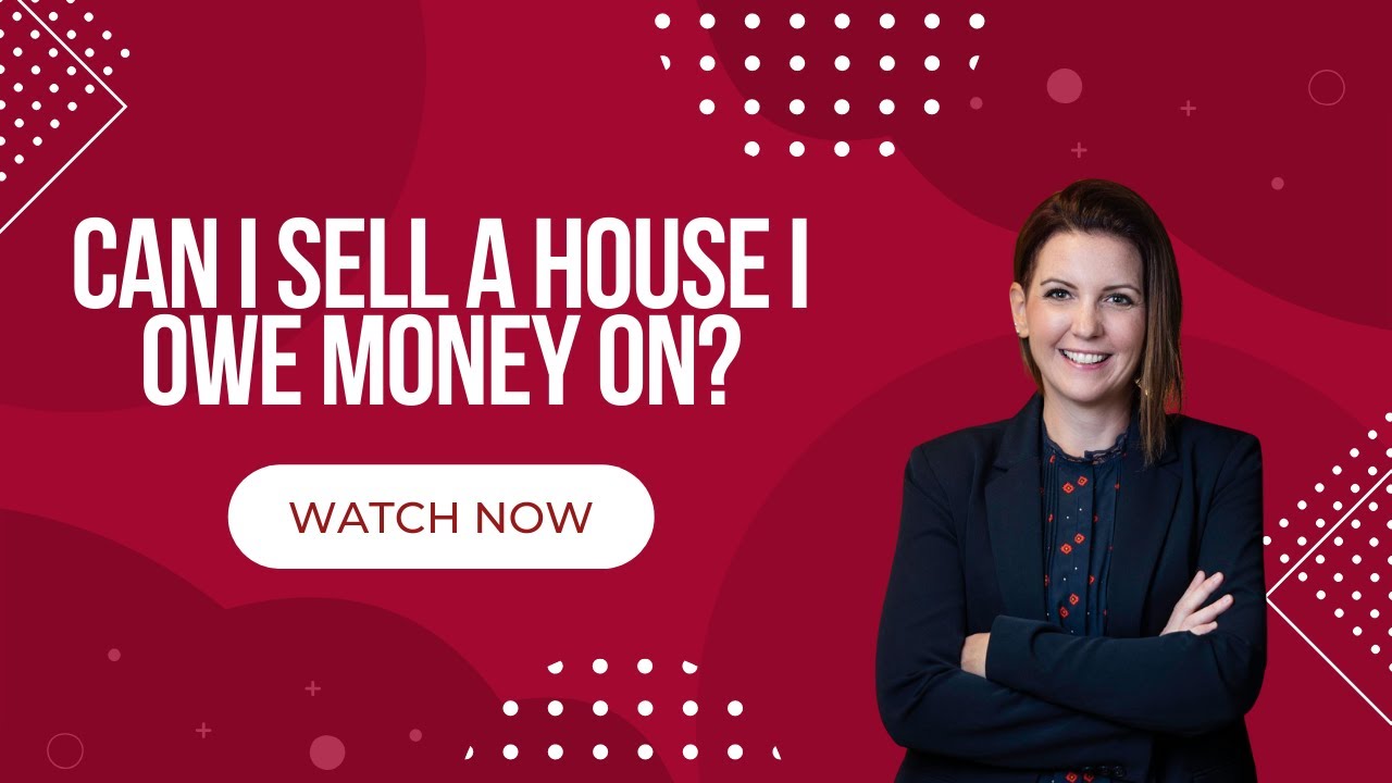 Can I Sell A House I Owe Money On?