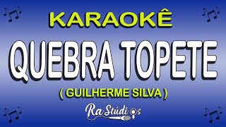 Karaokê Quebra Topete - Guilherme Silva ( COM LETRA )