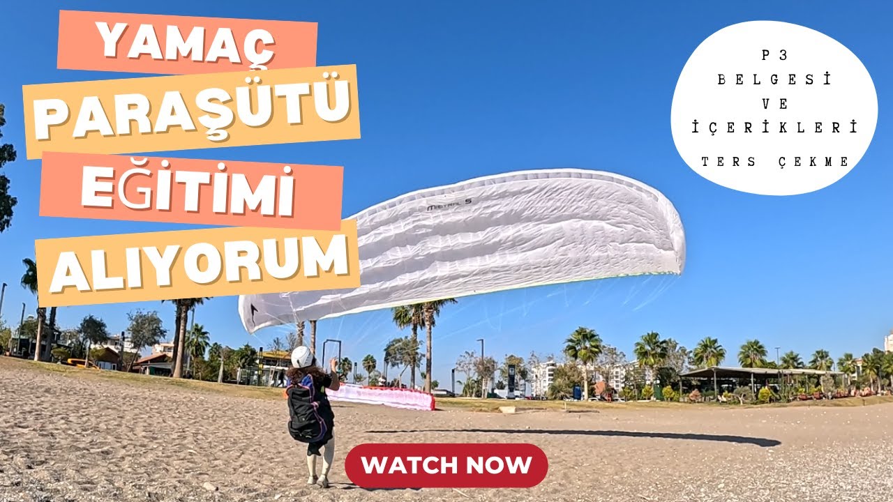 P3 KURSU - YAMAÇ PARAŞÜTÜ EĞİTİMİ - KANADI TERS ÇEKME