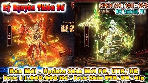 GAME 3859: Kỷ Nguyên Thiên Sứ OPEN S10 - 10H 19/8 (Android,IOS) | Updata Skin Mới FR, UTR [HEOVKT]