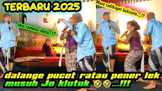 DALANGE PUCET MUSUH JO KLUTUK SI TUKANG NGEYEL ~ JIAN DIIEERR TENAN DI JAMIN FULL NGAKAAAKKK 🤣🤣