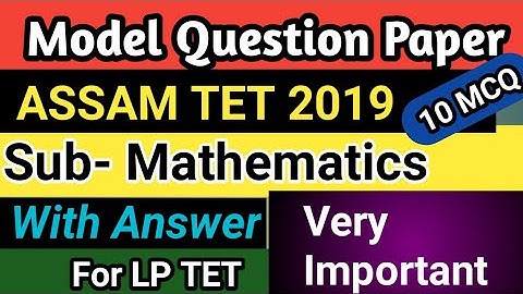 Model Question Paper with Answer #Mathematics #Assam TET 2019#