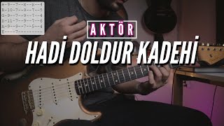 Aktör -  Hadi Doldur Kadehi Gitar Dersi (TABLI) Resimi