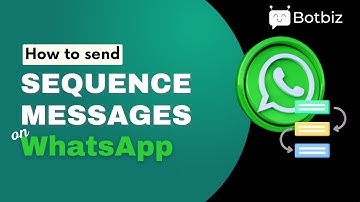 How to send Sequence Messages on WhatsApp | Botbiz |