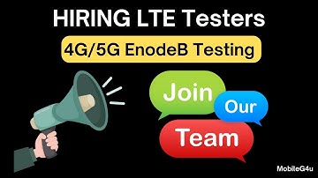 HIRING LTE Testers | 4G/5G EnodeB Testing Opening