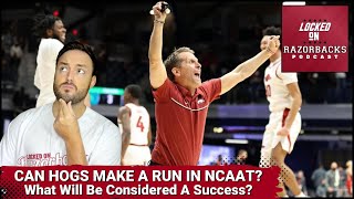 What Will Be A Successful NCAA Tournament For Arkansas? - Razorback Basketball