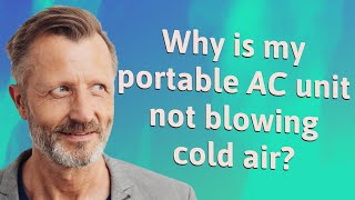 Why is my portable AC unit not blowing cold air?