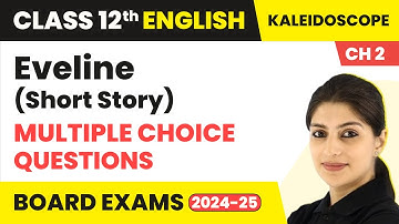 Eveline Multiple Choice Questions | Class 12 English Kaleidoscope Chapter 2 | Short Story (2025-26)