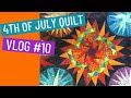 VLOG #10 - THE 4TH OF JULY QUILT....OR WHAT'S IN THE BLUE BAG PART 2