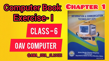 OAVS CLASS 6th  COMPUTER(ICT) || Exercise-I || CHAPTER 1 || Question answer discossion || Class-6