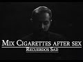 Cigarettes After Sex Mix (Wonderful Memories)