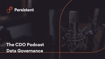 Data Governance: Driving Data Quality: The CDO Podcast | Persistent Systems