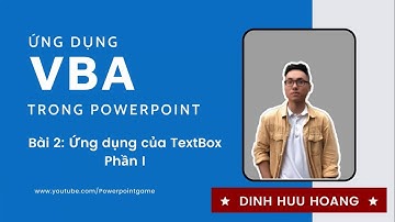 Ứng dụng VBA trong powerpoint - Bài 2 - Phần 1: TextBox trong VBA