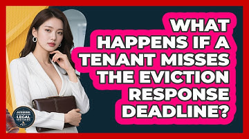 What Happens If A Tenant Misses The Eviction Response Deadline?