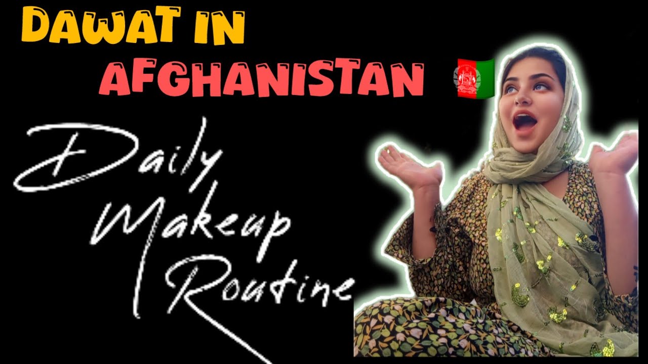 MAKEUP ROUTINE IN AFGHANISTAN| AFGHAN MAKEUP LOOK| afghan vlogs