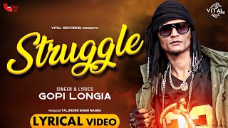 Struggle | Gopi Longia | Official Lyrical Video | Vital Records | Latest Song 2023