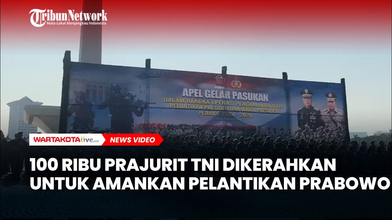 100 Ribu Prajurit TNI Dikerahkan untuk Amankan Pelantikan Prabowo ...