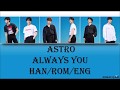 Astro - Always You (Han/Rom/Eng) Lyrics