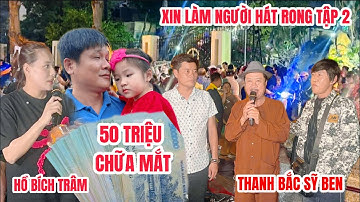 Sỹ Ben, Khương Dừa, Hồ Bích Trâm, Thanh Bắc bán hàng rong 50 triệu giúp bé gái 4T chữa mắt| XLNHR T2
