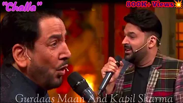 Kapil Sharma Singing Challa || Gurdas Maan Ji की 