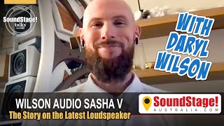 Wilson Audio Sasha V Loudspeaker - Daryl Wilson Details the Latest Developments (August 2023)