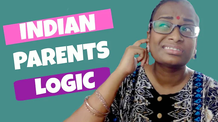 INDIAN PARENTS LOGIC