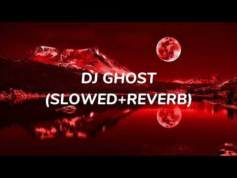 Putar DJ Ghost Slow - Sahrul Projectt