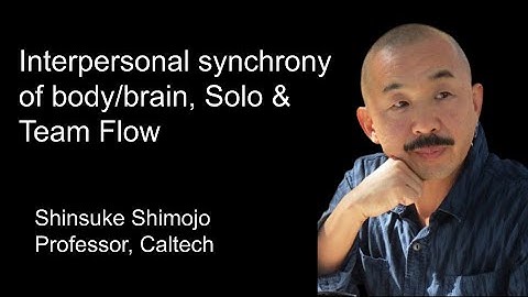 Interpersonal synchrony of body/brain, Solo & Team Flow by Shinsuke Simojo