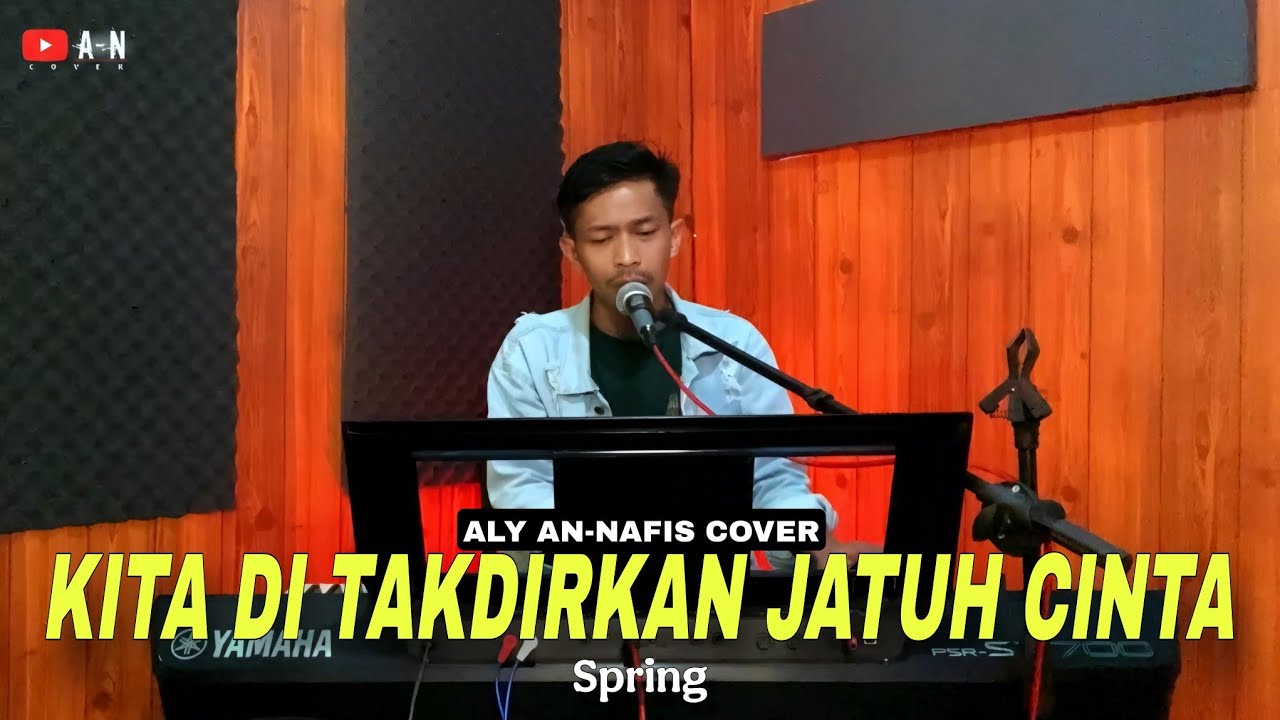 Lagu Malaysia - Kita di takdirkan jatuh Cinta (Spring) Live Recording Aly An-Nafis