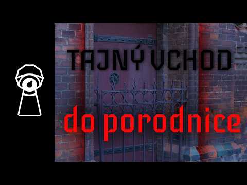 Tajný vchod do porodnice u Apolináře, k čemu sloužil