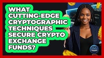 What Cutting-edge Cryptographic Techniques Secure Crypto Exchange Funds?